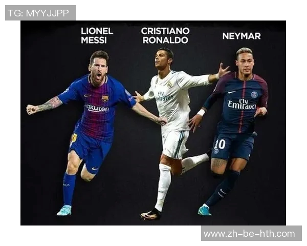 四大顶级足球球星数据对比解析:梅西、C罗、内马尔、姆巴佩的辉煌成就与历史地位 四大顶级足球球星数据对比解析:梅西、C罗、内马尔、姆巴佩的辉煌成就与历史地位